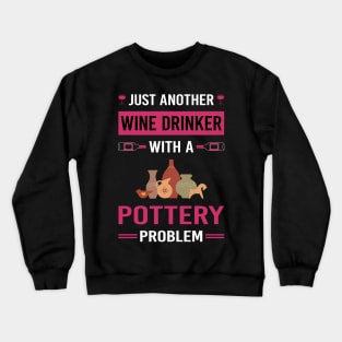 Wine Drinker Pottery Potter Crewneck Sweatshirt